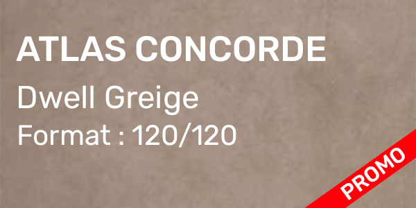 Carrelage Atlas Concorde – Dwell Greige 120/120 39,38€/m² HTVA Origine Italie